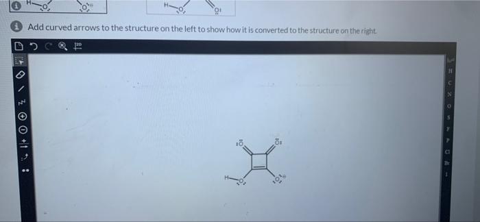I Nn O H 0 O 0 O 0 Add Curved Arrows To The Structure On The Left To Show How It Is Converted To The Structure On 2