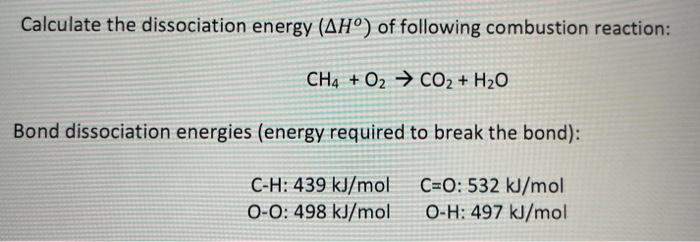 Calculate The Dissociation Energy Aho Of Following Combustion Reaction Co2 H O Ch4 O2 Bond Dissociation Energies 1