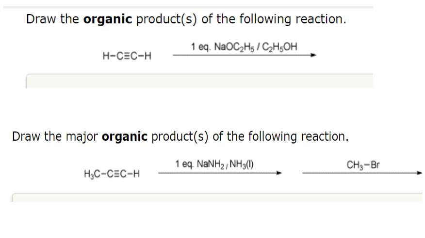 Draw The Organic Product S Of The Following Reaction 1 Eq Naoc H5 C H5oh H Cec H Draw The Major Organic Product S O 1