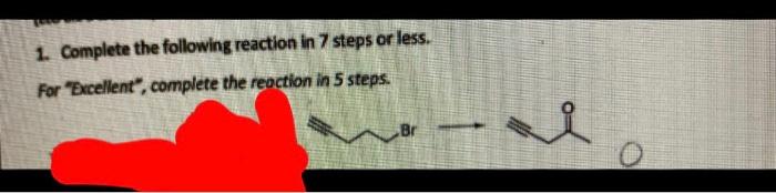 1 Complete The Following Reaction In 7 Steps Or Less For Excellent Complete The Reaction In 5 Steps Br Elo 9 1 3 1