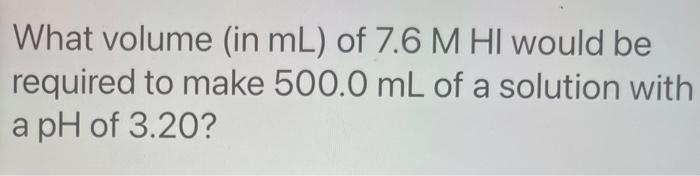 What Is The Ph Of A 3 3 X 10 M Rboh Solution What Mass Of Lioh Would Need To Be Dissolved In Water To Make 300 0 Ml 3