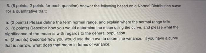 6 6 Points 2 Points For Each Question Answer The Following Based On A Normal Distribution Curve For A Quantitative T 1