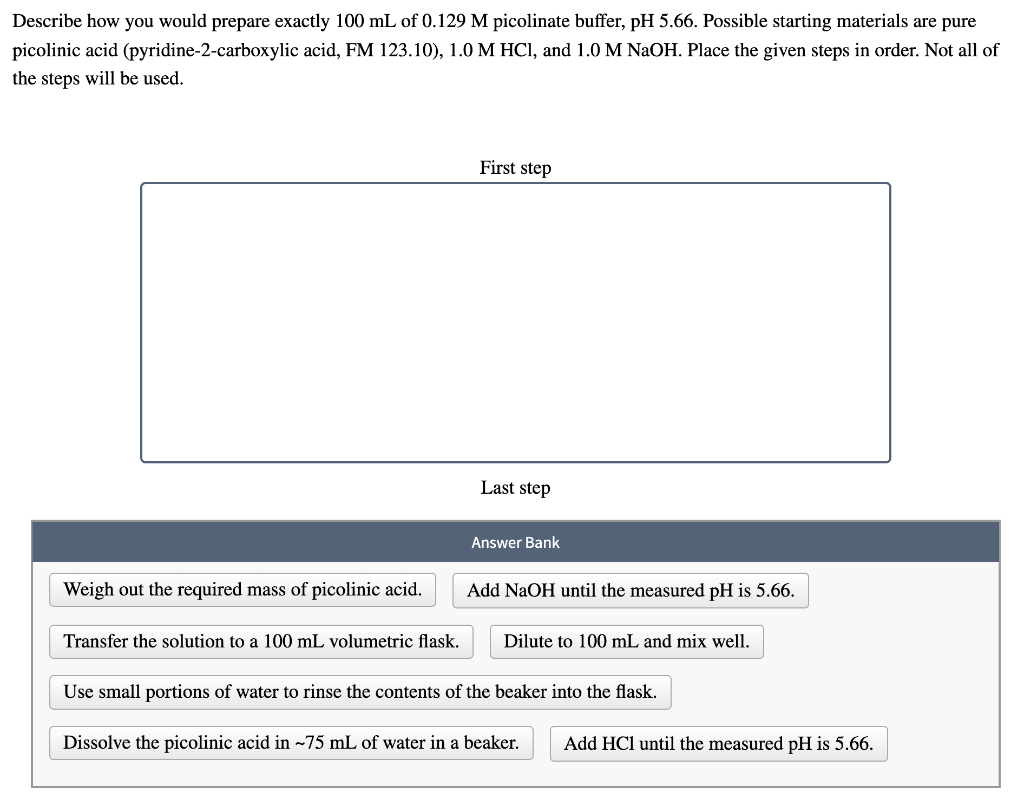 Describe How You Would Prepare Exactly 100 Ml Of 0 129 M Picolinate Buffer Ph 5 66 Possible Starting Materials Are Pur 1