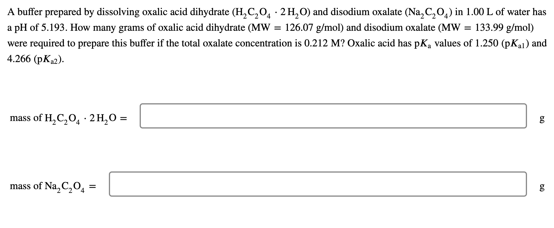 A Buffer Prepared By Dissolving Oxalic Acid Dihydrate H C O4 2 H O And Disodium Oxalate Na C O In 1 00 L Of Water 1