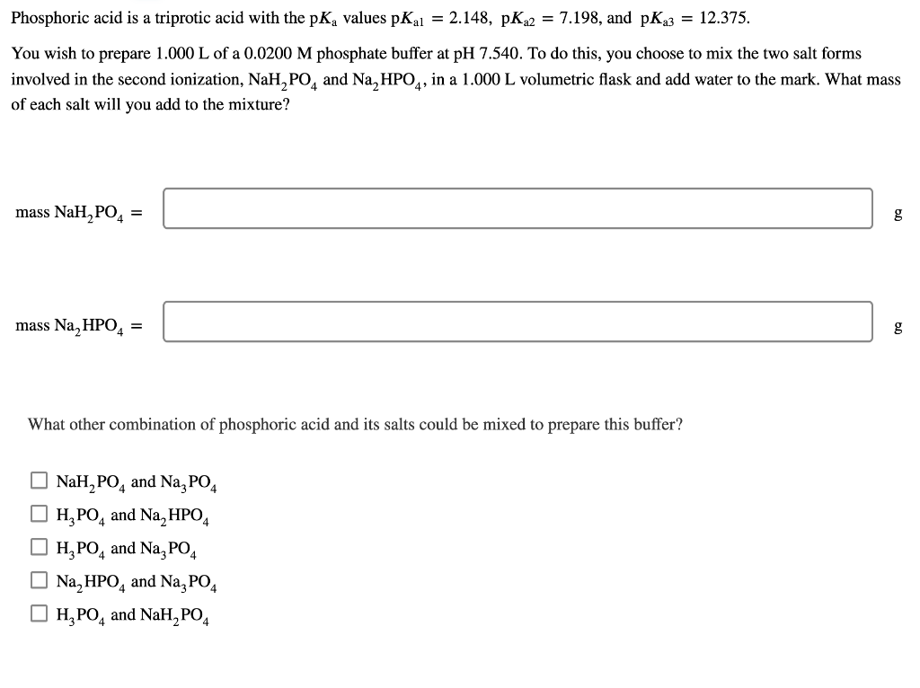 Phosphoric Acid Is A Triprotic Acid With The Pka Values Pkal 2 148 Pk 2 7 198 And Pk 3 12 375 You Wish To Prepa 1