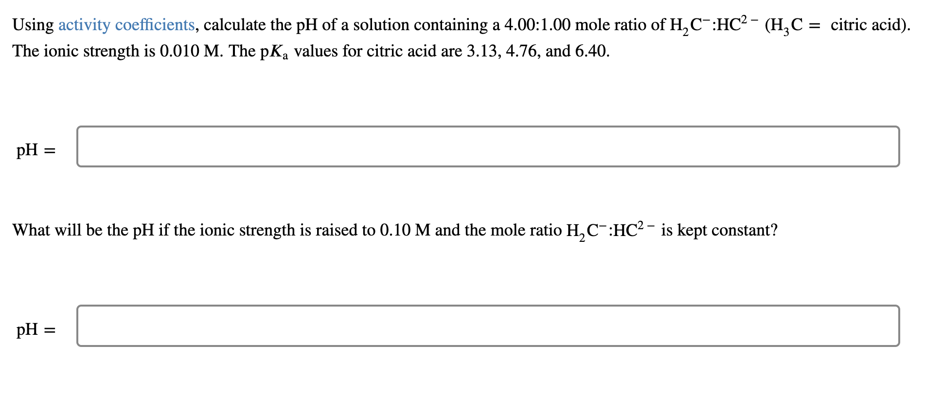 Using Activity Coefficients Calculate The Ph Of A Solution Containing A 4 00 1 00 Mole Ratio Of H C Hc H C Citri 1