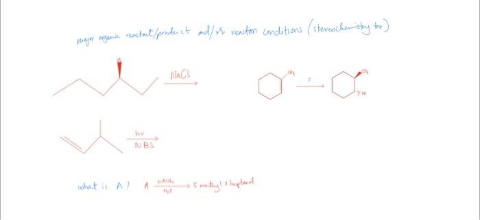 Major Arganic Reactant Product And Or Reaction Conditions Stereochemistry To What Is A Hv Nbs A Nacl Alty Hud 5 Meth 1