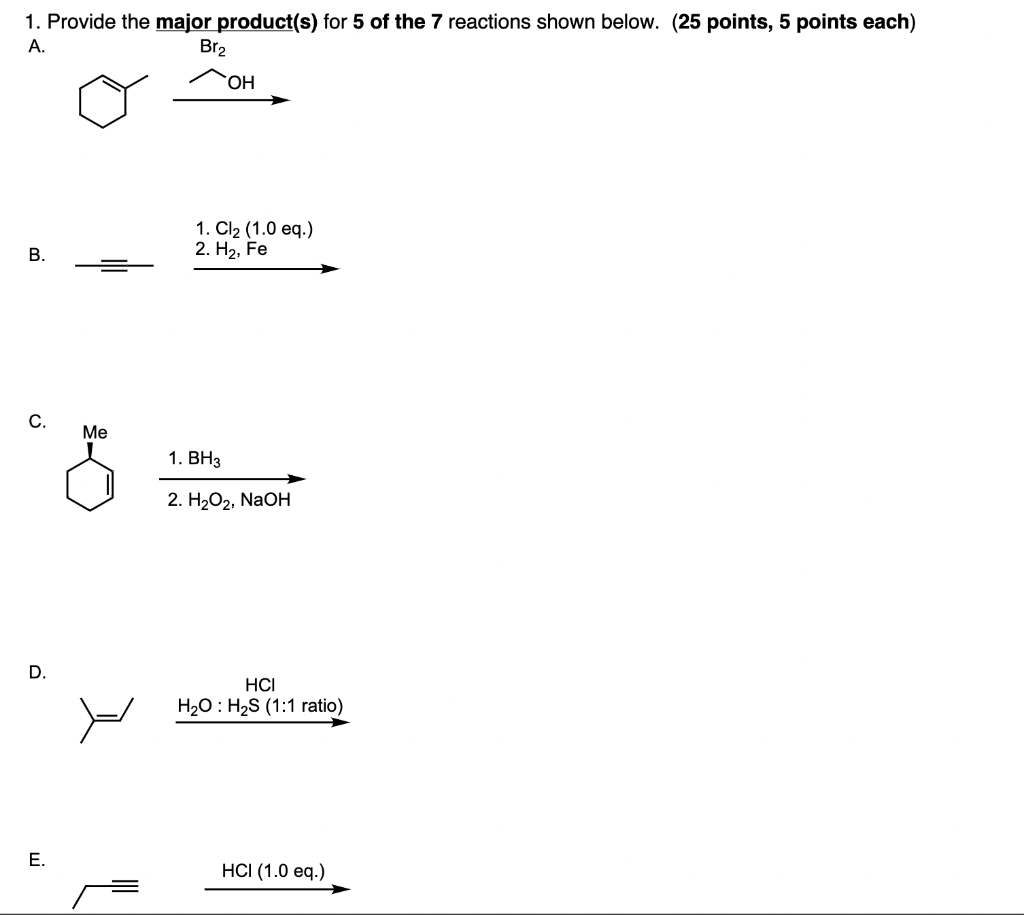 1 Provide The Major Product S For 5 Of The 7 Reactions Shown Below 25 Points 5 Points Each A Br Oh B C D E M 1