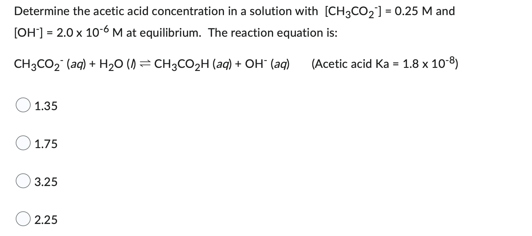 Determine The Acetic Acid Concentration In A Solution With Ch3co 0 25 M And Oh 2 0 X 10 6 M At Equilibrium Th 1