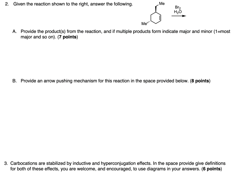 2 Given The Reaction Shown To The Right Answer The Following Me Br2 H O Me A Provide The Product S From The Reacti 1