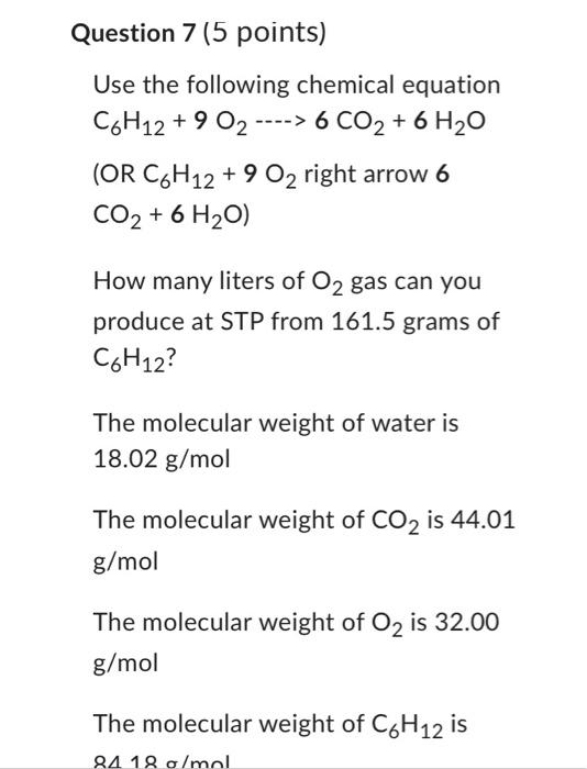 Question 6 5 Points Use The Following Chemical Equation C6h12 9 02 6 Co 6 H O Or C6h12 9 02 Right Arrow 6 2