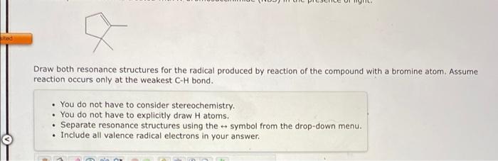 The Compound Below Is Treated With N Bromosuccinimide Nbs In The Presence Of Light Draw Both Resonance Structures For 2