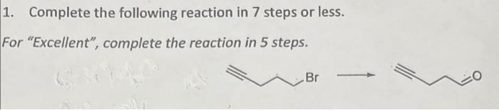 1 Complete The Following Reaction In 7 Steps Or Less For Excellent Complete The Reaction In 5 Steps Br 1