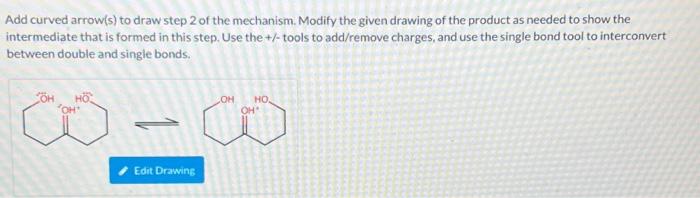 Add Curved Arrow S To Draw Step 2 Of The Mechanism Modify The Given Drawing Of The Product As Needed To Show The Inter 1