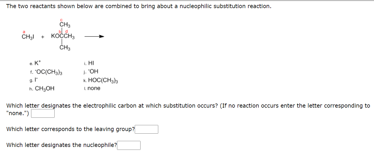 The Two Reactants Shown Below Are Combined To Bring About A Nucleophilic Substitution Reaction A Ch31 I Ch Kocch3 Ch 1