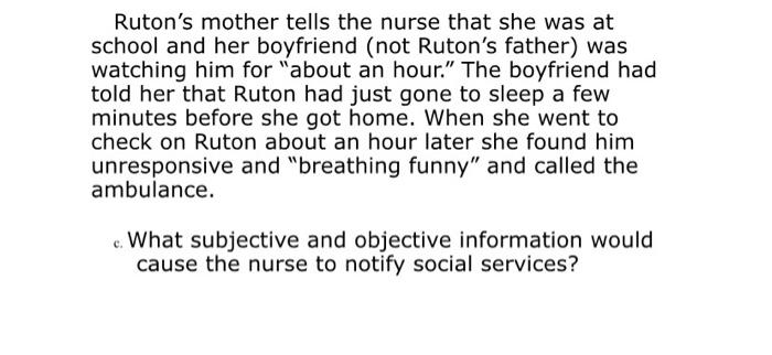 Ruton S Mother Tells The Nurse That She Was At School And Her Boyfriend Not Ruton S Father Was Watching Him For About 1