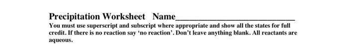 Precipitation Worksheet Name You Must Use Superscript And Subscript Where Appropriate And Show All The States For Full 1