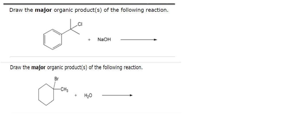 Draw The Major Organic Product S Of The Following Reaction Ci Naoh Draw The Major Organic Product S Of The Followin 1