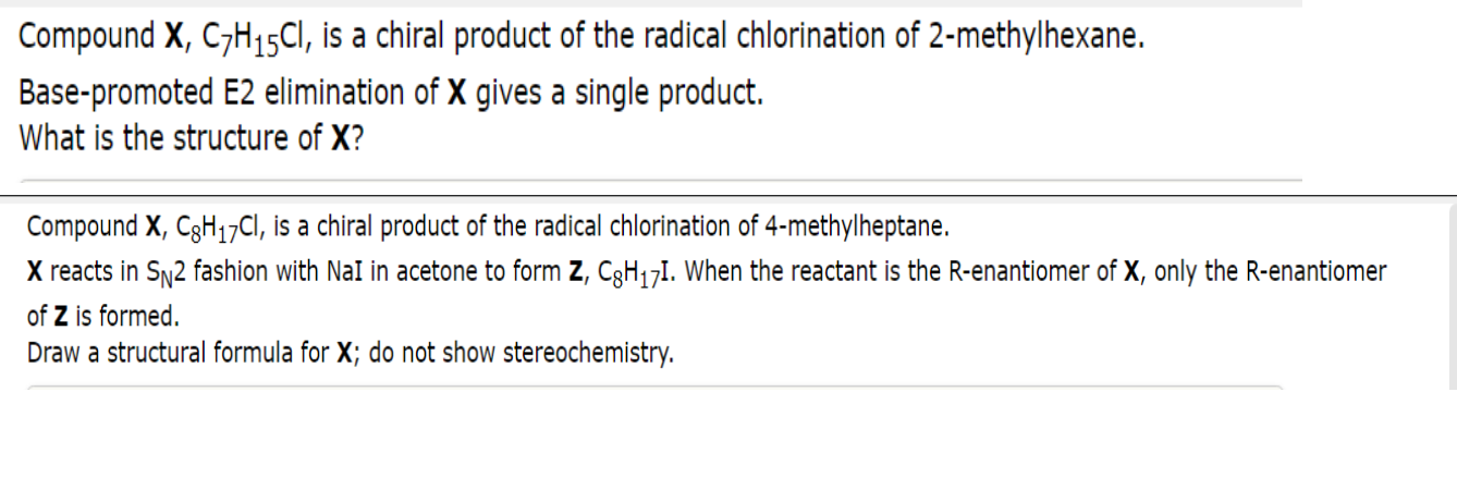 Compound X C7h 5cl Is A Chiral Product Of The Radical Chlorination Of 2 Methylhexane Base Promoted E2 Elimination Of 1