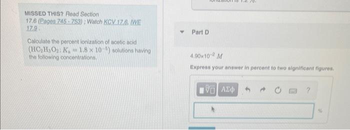 Missed This Read Section 17 6 Pages 745 753 Watch Kcv 12 6 Iwe 17 9 Calculate The Percent Ionization Of Acetic Aci 1