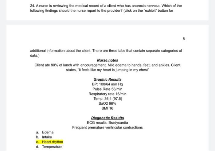 24 A Nurse Is Reviewing The Medical Record Of A Client Who Has Anorexia Nervosa Which Of The Following Findings Should 1