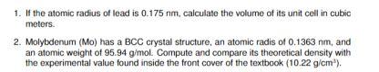 1 If The Atomic Radius Of Lead Is 0 175 Nm Calculate The Volume Of Its Unit Cell In Cubic Meters 2 Molybdenum Mo H 1