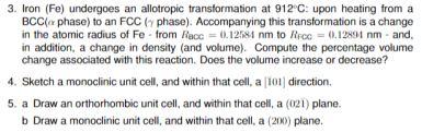 3 Iron Fe Undergoes An Allotropic Transformation At 912 C Upon Heating From A Bcc X Phase To An Fcc Y Phase Acco 1