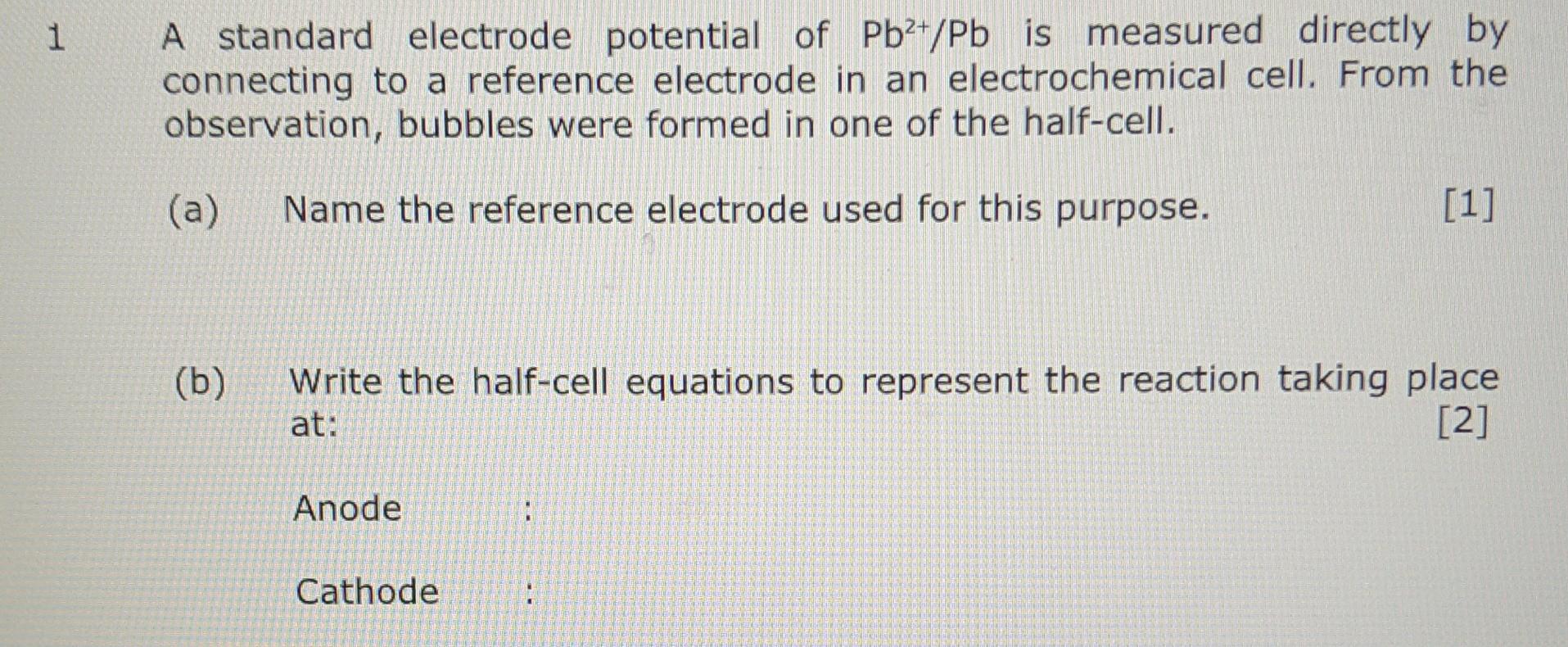 1 A Standard Electrode Potential Of Pb Pb Is Measured Directly By Connecting To A Reference Electrode In An Electroche 1