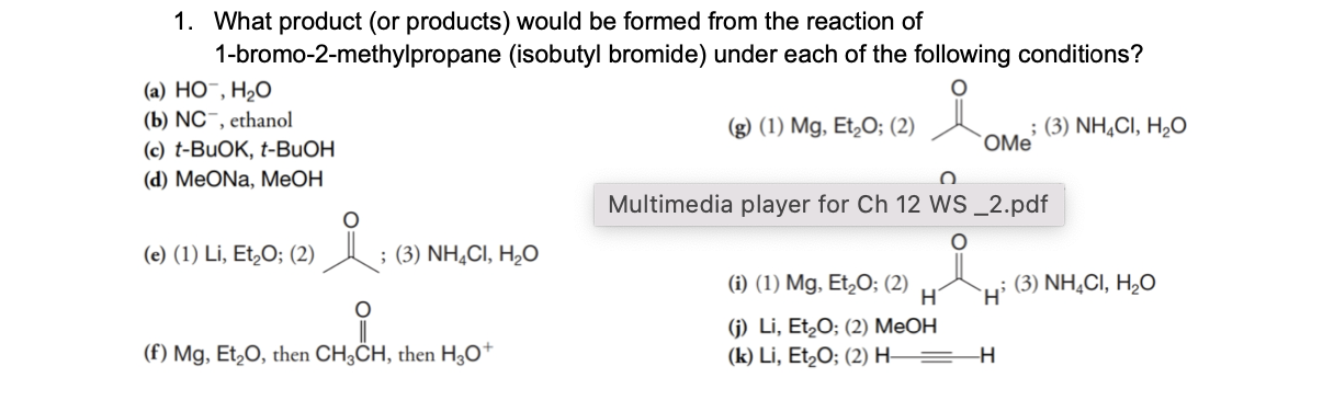 1 What Product Or Products Would Be Formed From The Reaction Of 1 Bromo 2 Methylpropane Isobutyl Bromide Under Each 1