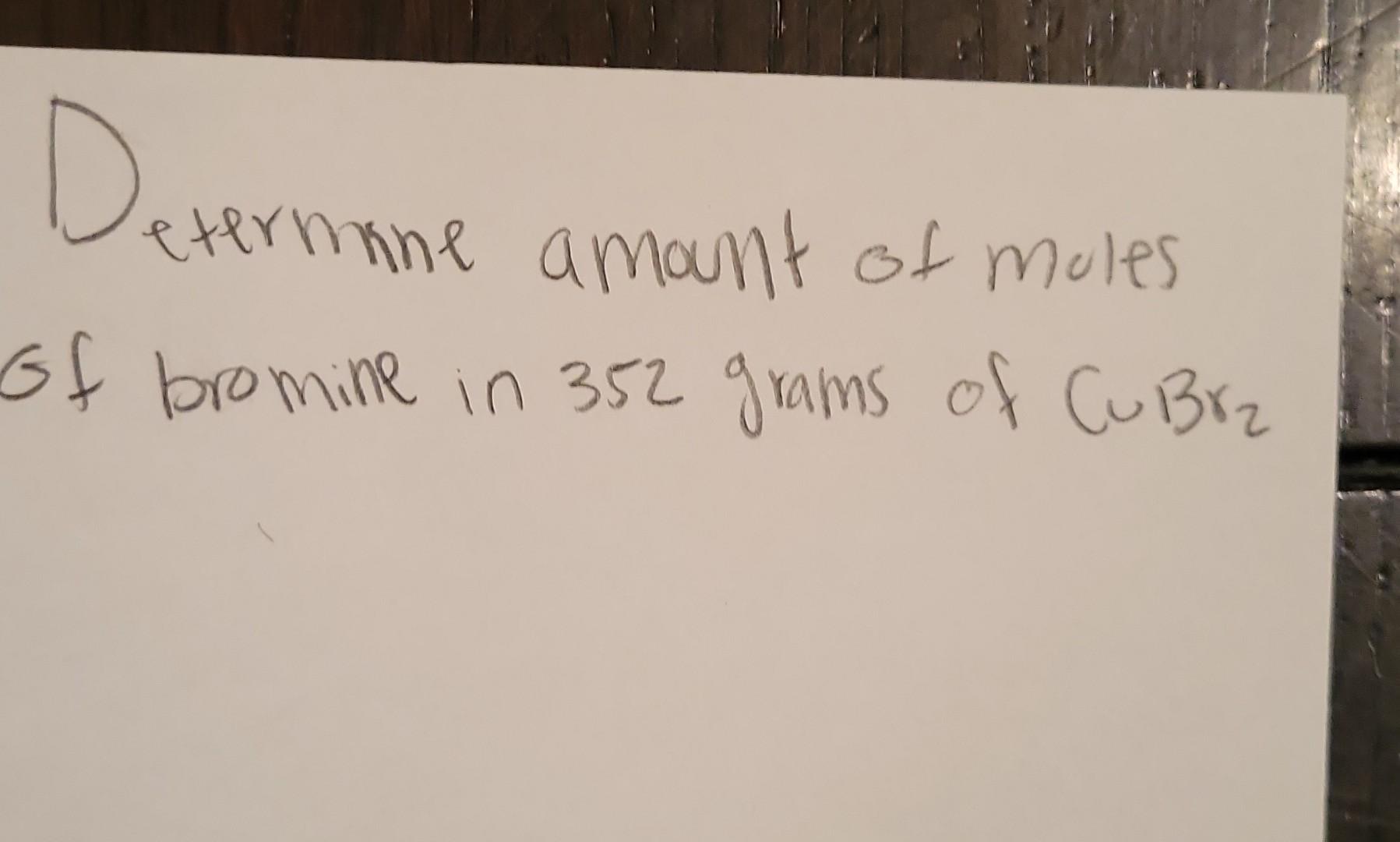 Deterniame Amount Of Mules Of Bromine In 352 Grams Of Cubr 1