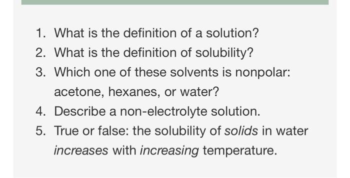 1 What Is The Definition Of A Solution 2 What Is The Definition Of Solubility 3 Which One Of These Solvents Is Nonp 1