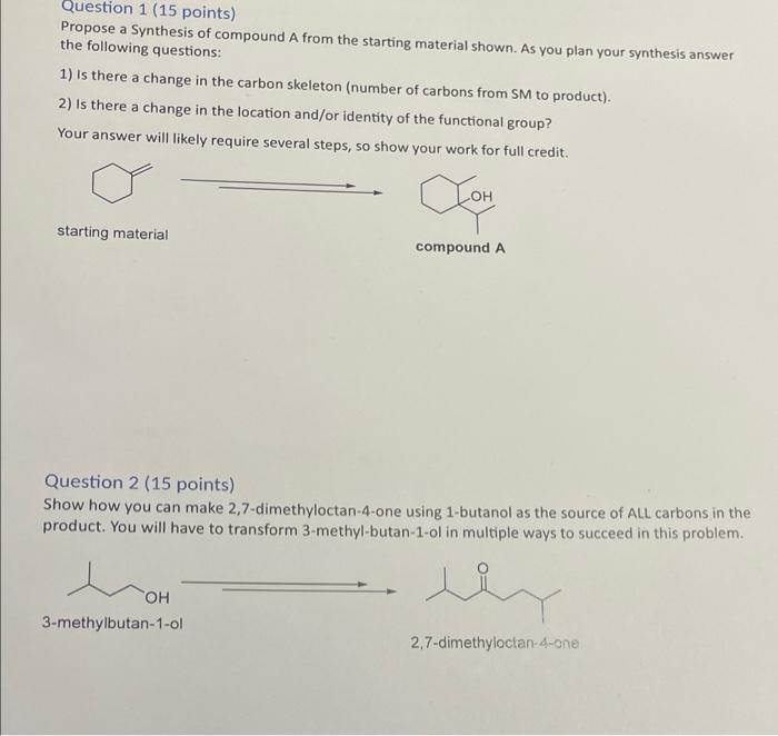 Question 1 15 Points Propose A Synthesis Of Compound A From The Starting Material Shown As You Plan Your Synthesis An 1