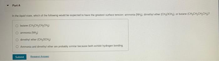 Part A In The Liquid State Which Of The Following Would Be Expected To Have The Greatest Surface Tension Ammonia Nh 1