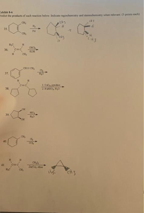 Exhibit 8 6 Redict The Products Of Each Reaction Below Indicate Regiochemistry And Stereochemistry When Relevant 3 P 2