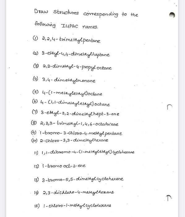 Draw Structures Corresponding To The Following Iupac Names 2 2 4 Trimethylpentane 2 3 Ethyl 4 4 Dimethylheptane 3 1