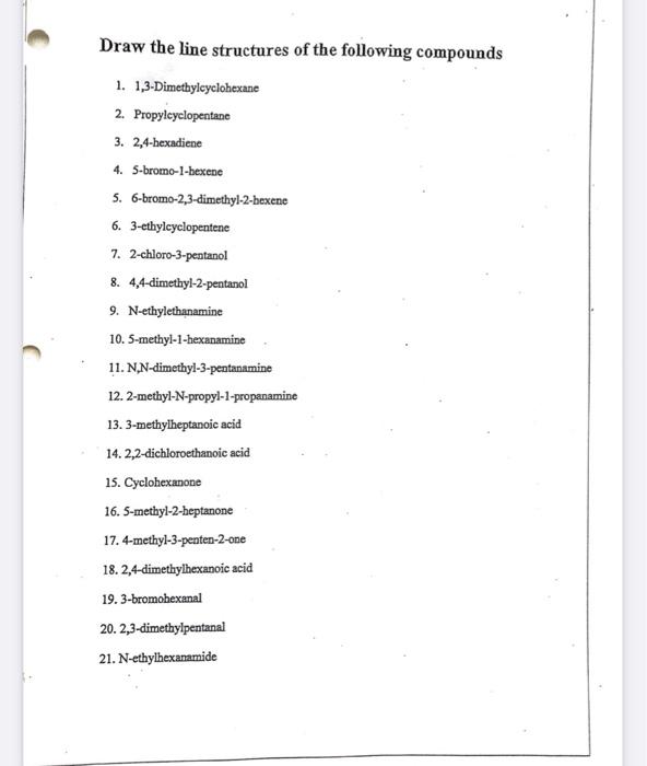 Draw The Line Structures Of The Following Compounds 1 1 3 Dimethylcyclohexane 2 Propylcyclopentane 3 2 4 Hexadiene 4 1