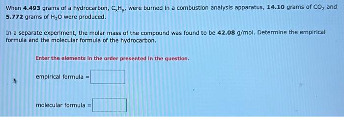When 4 493 Grams Of A Hydrocarbon Cxhy Were Burned In A Combustion Analysis Apparatus 14 10 Grams Of Co And 5 772 Gr 1