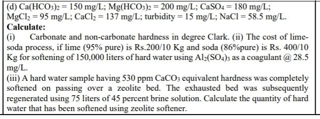 D Ca Hco3 2 150 Mg L Mg Hco3 2 200 Mg L Caso4 180 Mg L Mgcl 95 Mg L Cacl 137 Mg L Turbidity 15 Mg L 1