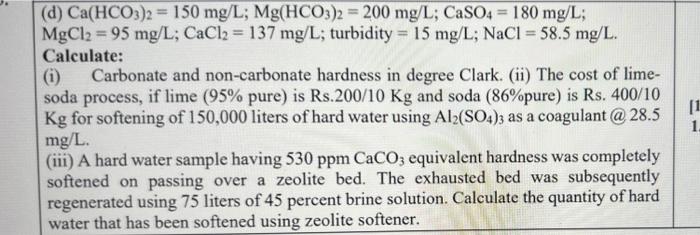 D Ca Hco3 2 150 Mg L Mg Hco3 2 200 Mg L Caso4 180 Mg L Mgcl2 95 Mg L Cacl2 137 Mg L Turbidity 15 Mg L 1