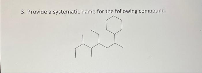 3 Provide A Systematic Name For The Following Compound 428 1