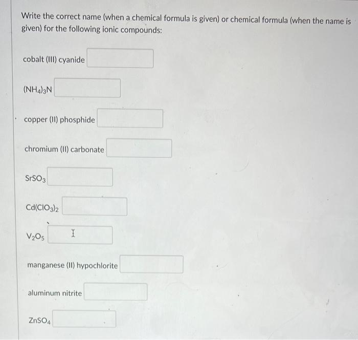 Write The Correct Name When A Chemical Formula Is Given Or Chemical Formula When The Name Is Given For The Following 1