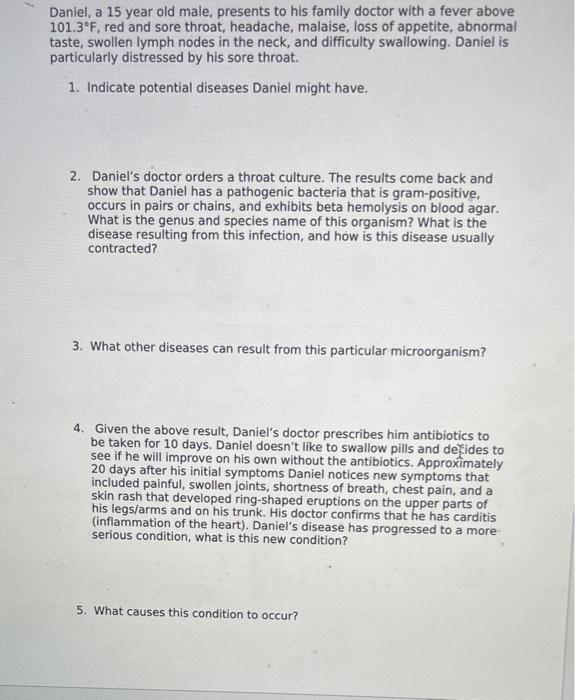 Daniel A 15 Year Old Male Presents To His Family Doctor With A Fever Above 101 3 F Red And Sore Throat Headache Mal 1