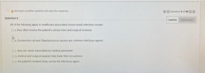 Moving To Another Question Will Save This Response Question 5 All Of The Following Apply To Healthcare Associated Nosoc 1