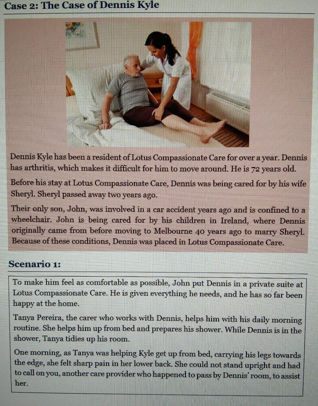 Case 2 The Case Of Dennis Kyle Dennis Kyle Has Been A Resident Of Lotus Compassionate Care For Over A Year Dennis Has 1
