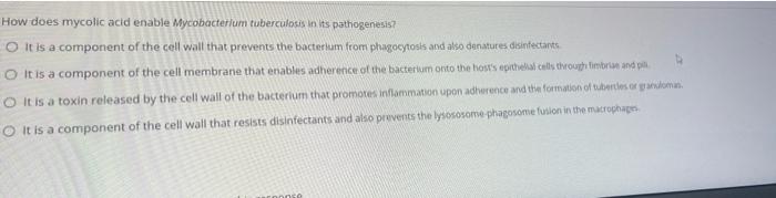 How Does Mycolic Acid Enable Mycobacterium Tuberculosis In Its Pathogenesis O It Is A Component Of The Cell Wall That P 1