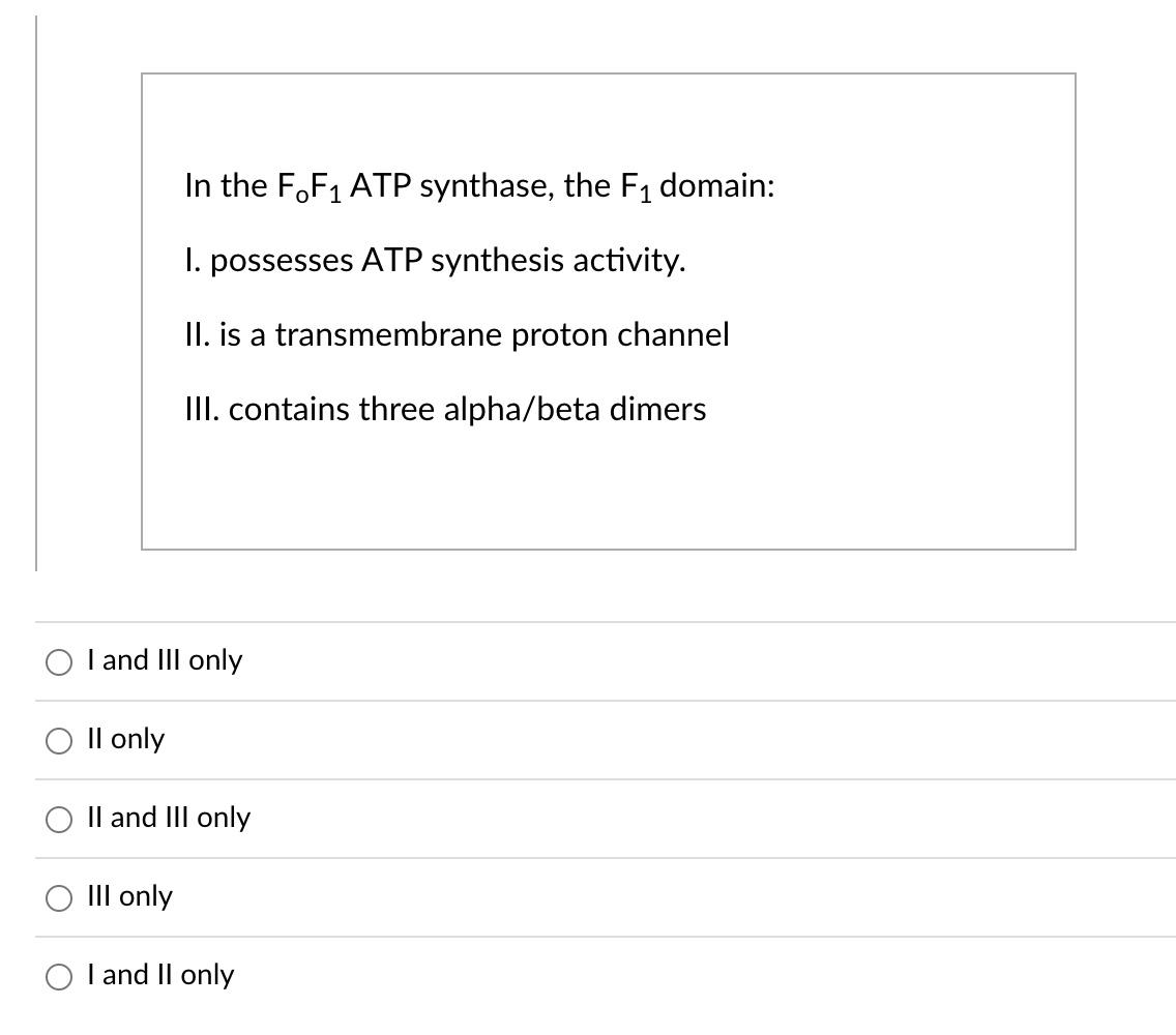 I And Iii Only Ii Only In The F F Atp Synthase The F Domain 1 Possesses Atp Synthesis Activity Ii Is A Transmembr 1