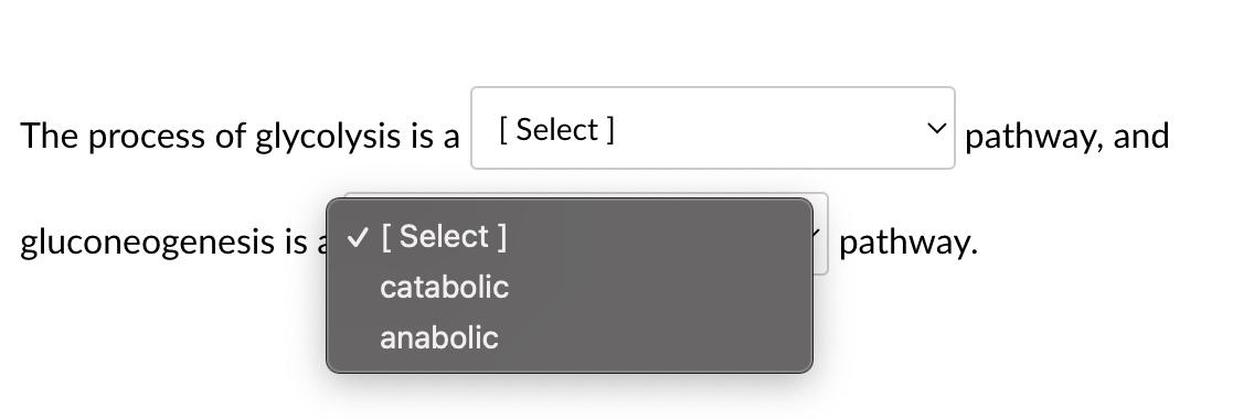 The Process Of Glycolysis Is A Select Gluconeogenesis Is A Select Catabolic Anabolic Pathway And Pathway 1