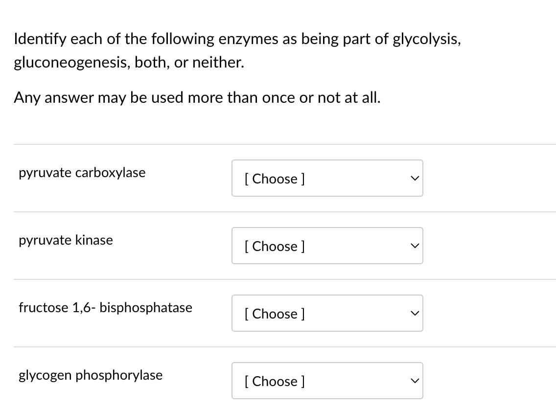 Identify Each Of The Following Enzymes As Being Part Of Glycolysis Gluconeogenesis Both Or Neither Any Answer May Be 1