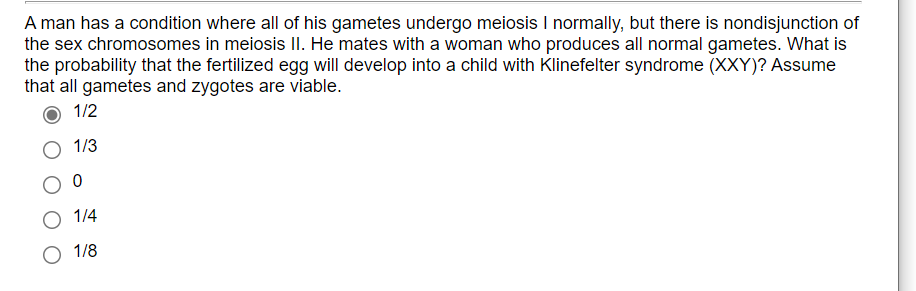 A Man Has A Condition Where All Of His Gametes Undergo Meiosis I Normally But There Is Nondisjunction Of The Sex Chromo 1