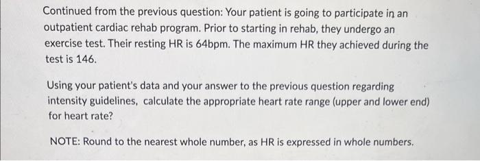 Continued From The Previous Question Your Patient Is Going To Participate In An Outpatient Cardiac Rehab Program Prior 1